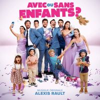 Alexis Rault - Avec ou sans enfants ? (Bande Originale du Film)