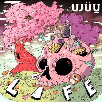 Ujuu - Life