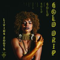 Living Roots - Gold Drip