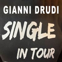 Gianni Drudi - Single in Tour