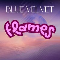Blue Velvet - FLAMES