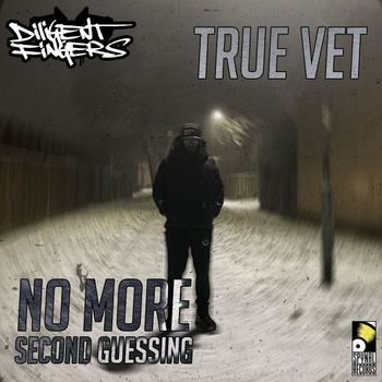 Diligent Fingers - True Vet / No More Second Guessing