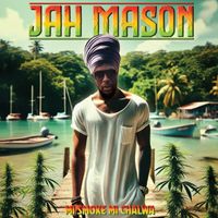 Jah Mason - Mi Smoke Mi Chalwa
