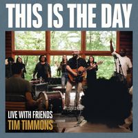 Tim Timmons - This is the Day