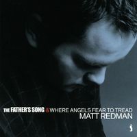 Matt Redman - The Father's Song & Where Angels Fear To Tread