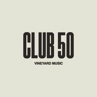 Vineyard Music - Club 50