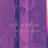 Alexey Kosenko - Rain with Me