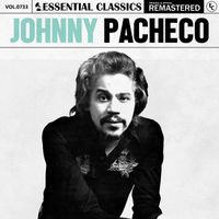 Johnny Pacheco - Essential Classics, Vol. 733: Johnny Pacheco