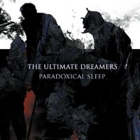 The Ultimate Dreamers - Paradoxical Sleep