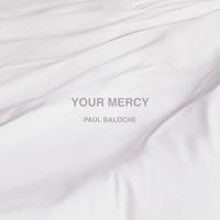 Paul Baloche - Your Mercy