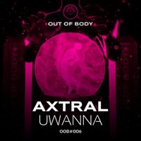 Axtral - UWANNA