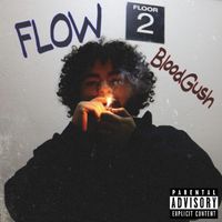 FLOW - BLOODGUSH (Explicit)