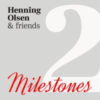 Henning Olsen - MILESTONES 2