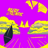 READY ATLANTIC - TRANSMISSION #1