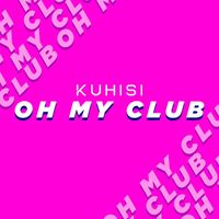 Kuhisi - Oh My Club