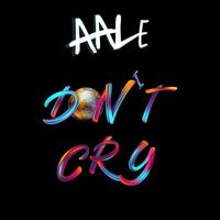 AaLE - Don't Cry