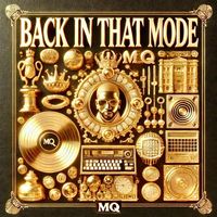 MQ - Back In That Mode