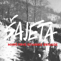 Šajeta - Marš prve istarske brigade