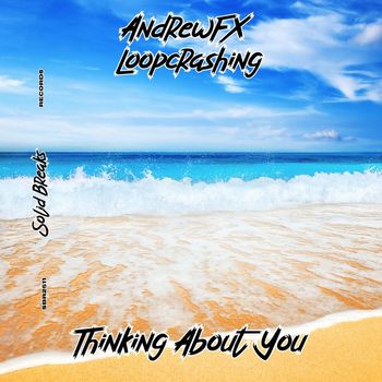 AndrewFx, Loopcrashing - Thinking About You