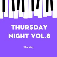 Thursday - Thursday Night Vol.8