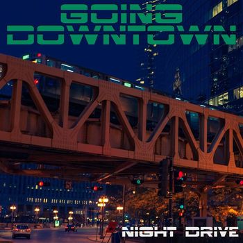 Night Drive - Going Downtown