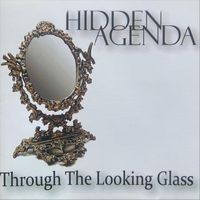 Hidden Agenda - Through the Looking Glass
