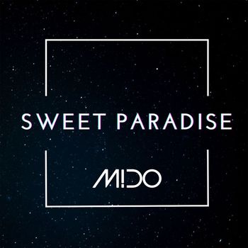 MiDO - Sweet Pardise