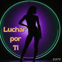 zare - Luchar por Ti