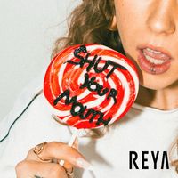 REYA - shut your mouth funny