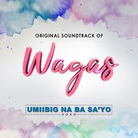 XOXO - Umiibig Na Ba Sa'Yo (Original Soundtrack of  "Wagas")