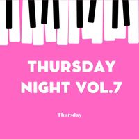 Thursday - Thursday Night Vol.7