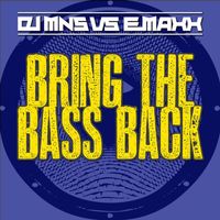 DJ MNS & DJ E-Maxx - Bring the Bass Back