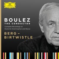 Pierre Boulez - Boulez A-Z: Berg - Birtwistle