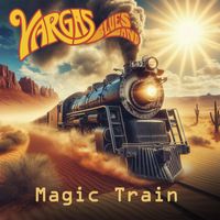 Vargas Blues Band - Magic Train