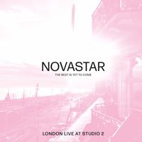 Novastar - The Best Is Yet To Come (London Live at Studio 2)
