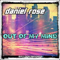 Daniel Rose - Out of My Mind