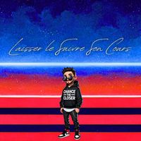 Chance the Closer - Laisser le Suivre Son Cours