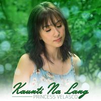 Princess Velasco - Kaunti Na Lang