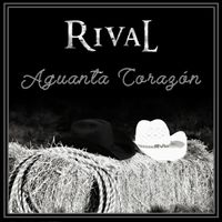 Rival - Aguanta Corazón