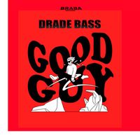 Drade Bass Music - Good Guy