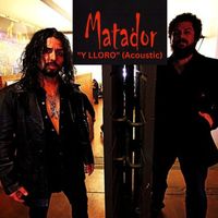 Matador - Y Lloro (Acoustic)