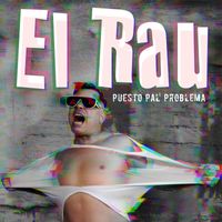 El Rau - Puesto Pal' Problema