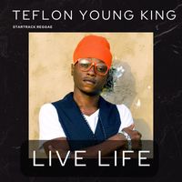 Teflon Young King - Live Life