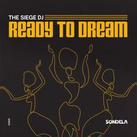 The Siege DJ - Ready To Dream