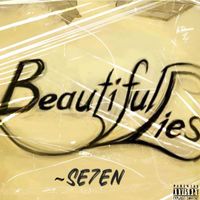 Se7en - Beautiful Lies (Explicit)