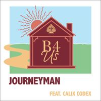 Journeyman - B4us (feat. Calix Codex)