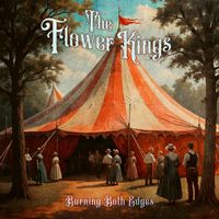 The Flower Kings - Burning Both Edges