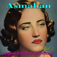 Asmahan - Legend of the Druze Princess,Vol. 3
