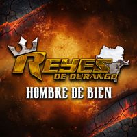 Los Reyes De Durango - Hombre De Bien (En Vivo)