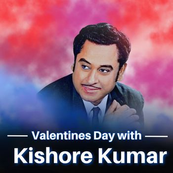 Kishore Kumar - Valentines Day with Kishore Kumar